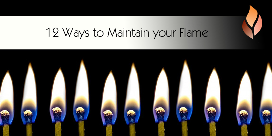 12 Ways to Maintain your Flame