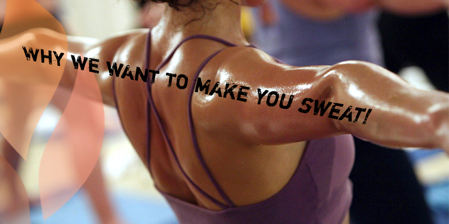 Get your sweat on...it's good for you!